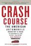 Crash Course: The American Automobile Industry s Road to Bankruptcy and Bailout-and Beyond