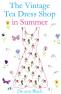 THE VINTAGE TEA DRESS SHOP IN SUMMER (Tea Dress Shop Series Book 3)