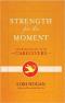 Strength for the Moment: Inspiration for Caregivers Hardcover – March 27, 2012