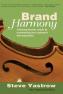 Brand Harmony: Achieving Dynamic Results by Orchestrating Your Customer's Total Experience